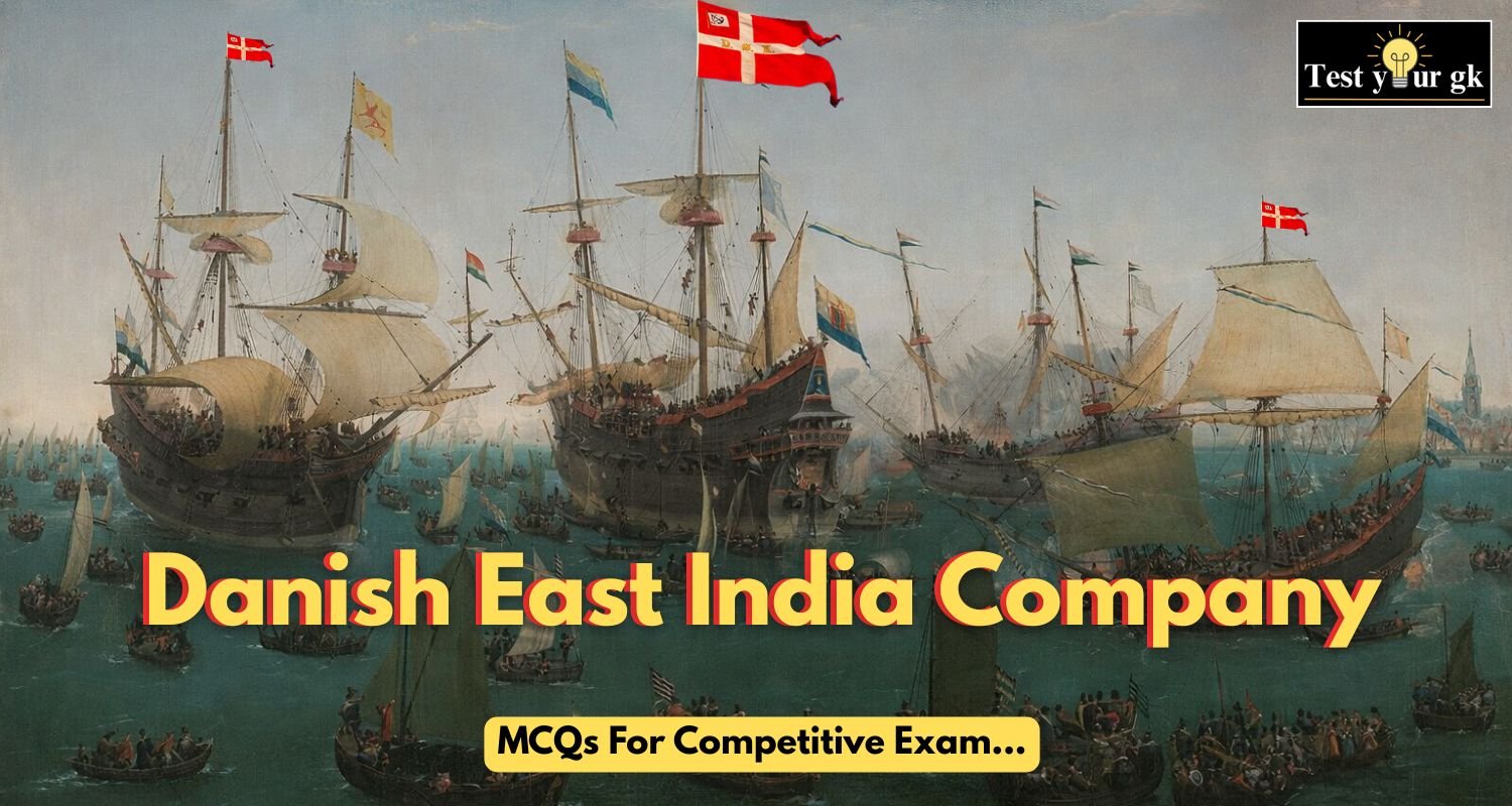 50+ MCQs About Danish East India Company