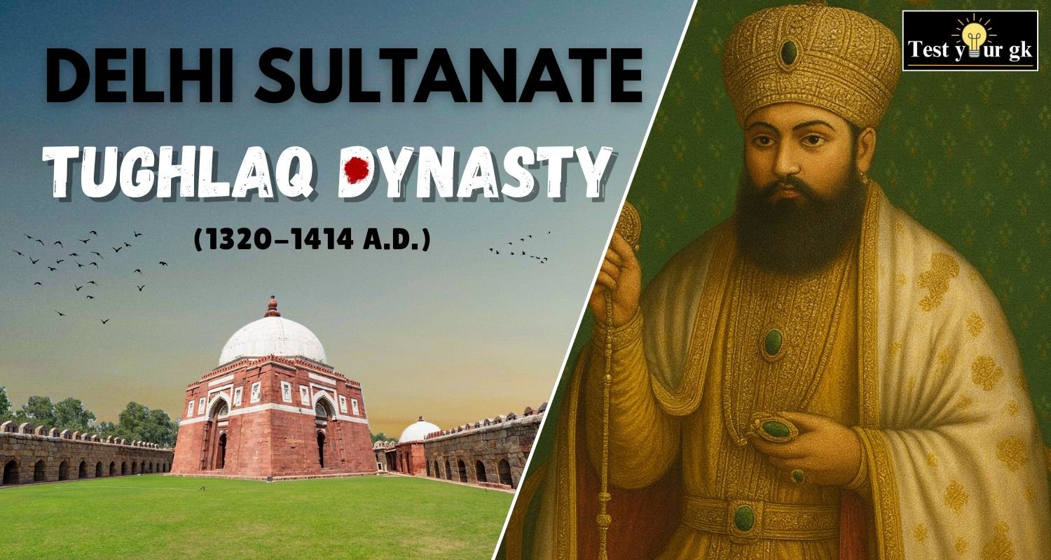 50+ MCQs About Tughlaq Dynasty: 1320-1414