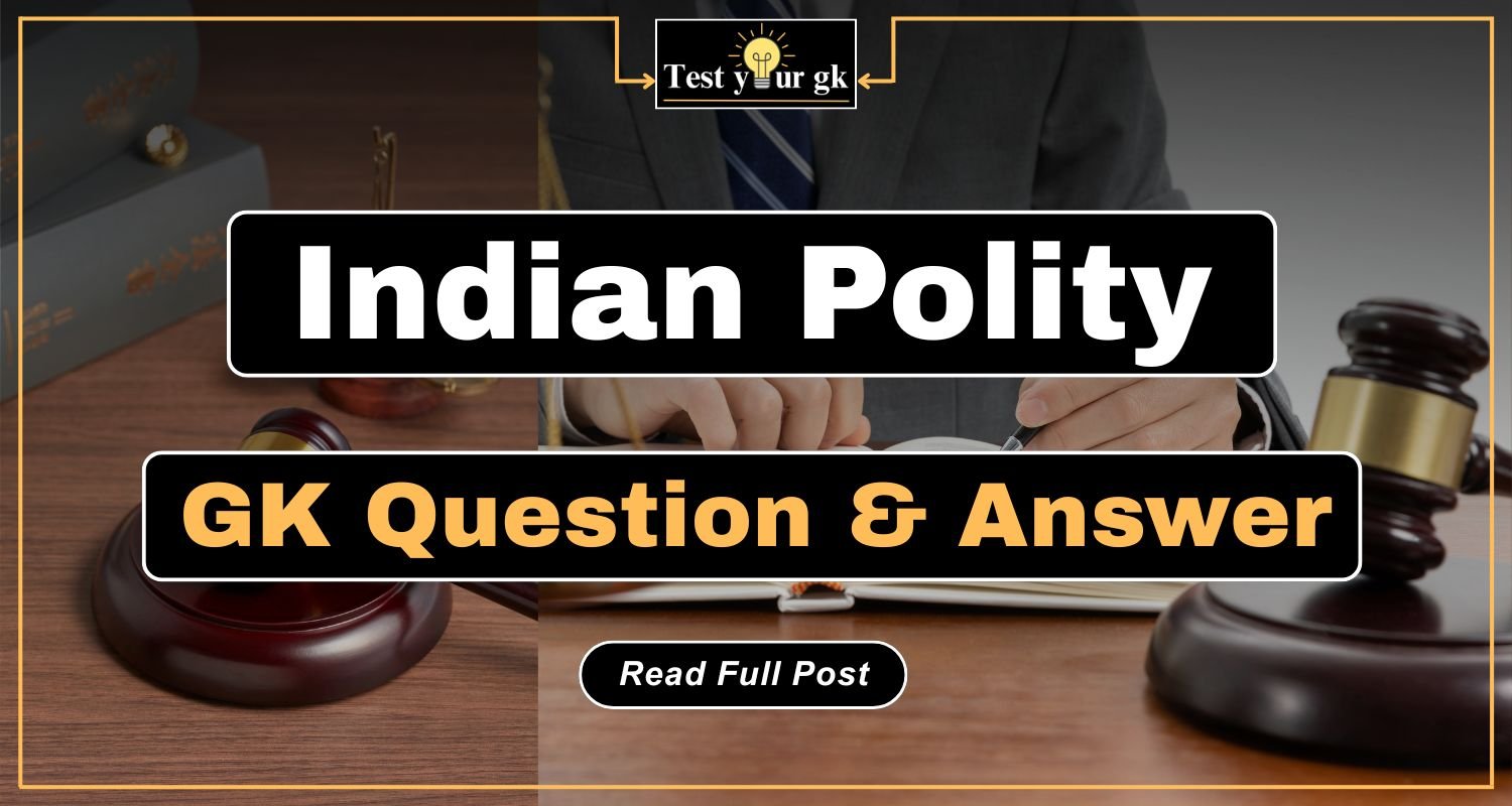 120+ Indian Polity Gk Question and Answer