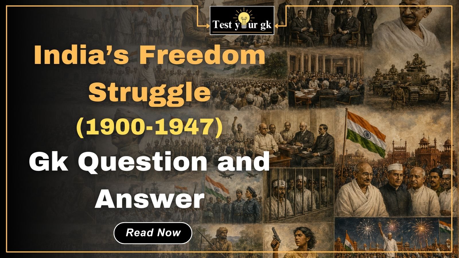 GK MCQ quiz on India's freedom struggle from 1900 to 1947