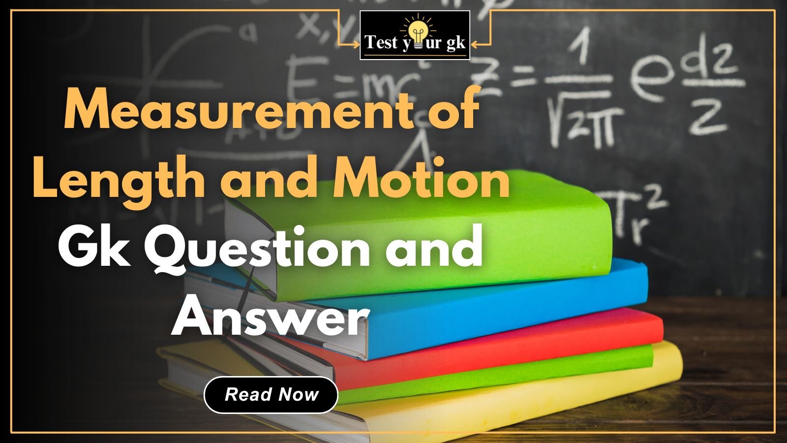 50+ Measurement of Length and Motion gk questions for UPSC SSC Bank PSC exams